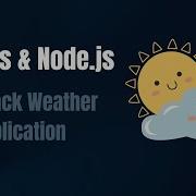 Fullstack Development Create An Epic Weather App With React Js Node Js