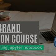 2 Installing Jupyter Notebook Your First Step In The Brand Python Series