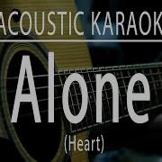 Alone Heart Acoustic Karaoke