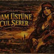 Dam Üstüne Çul Serer 70 Ler Anadolu Rock Versiyon Psychedelic Turkish Rock Cover