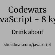 Codewars Javascript Drink About