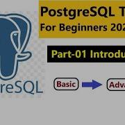 PostgreSQL Tutorial For Beginners 2023 Introduction To PostgreSQL Part 01