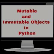 Mutable And Immutable Objects In Python