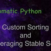 Idiomatic Python Custom Sorts And Leveraging Sort Stability