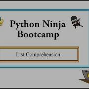 Python Ninja Bootcamp 20 List Comprehension