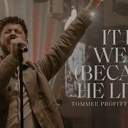 It Is Well Because He Lives Tommee Profitt X Bay Turner
