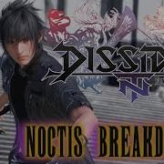 NOCTIS BREAKDOWN Dissidia Final Fantasy NT