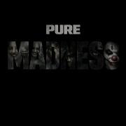 Pure Madness