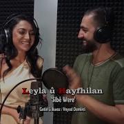 Leyla û Hayfhilan Sibe Were Official Music Video