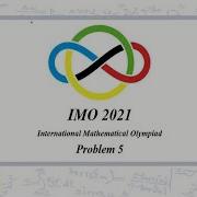 IMO 2021 Problem 5 Solution Day 2 International Mathematical Olympiad Fifth Question Math