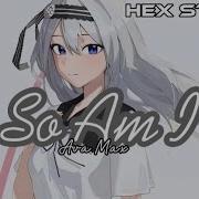 Nightcore So Am I Lyrics Ava Max