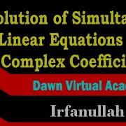 Solution Of Simultaneous Linear Equations With Complex Coefficients Class 11 Dawn Virtual Academy