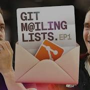 Git Mailing Lists Part 1 Ep 16 Bits And Booze