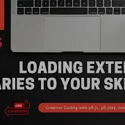Adding External Libraries To Your P5js Sketch