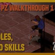 PZ Walkthrough Part 1 Moodles UI And Skills Tutorial