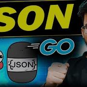 JSON In Golang Json Parsing Json Encoding And Decoding In Golang Golangtutorial Programming