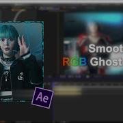 How To Make Smooth Rgb Ghost Effect After Effects Tutorial