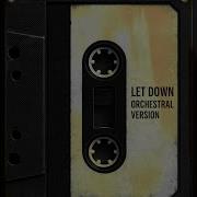Let Down Orchestral Version