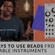 5 Ways To Use Beads From Mutable Instruments