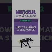 How To Animate A Strong Kick Nhazul Battle Academy EP 2