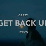 GEAZY Get Back Up Lyrics