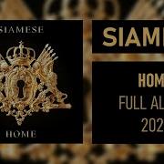 Siamese Home Full Album 2021