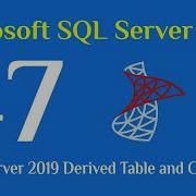 47 SQL Server 2019 Derived Table And CTE