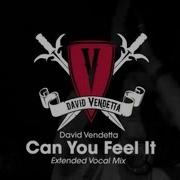 David Vendetta Can You Feel It Extended Vocal Mix