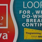 13 Loops In JAVA For While Do While Break Continue