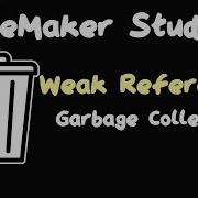 Weak References Garbage Collection In GameMaker