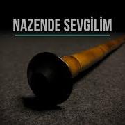 Ney Dinletisi Nazende Sevgilim Dinlendiren Ney Sesi Neysesi Neydinletisi Nazendesevgilim