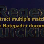 Extracting Multiple Matches In A Notepad Document