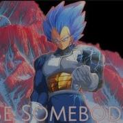 Dragon Ball AMV Be Somebody