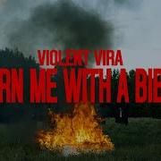 VIOLENT VIRA Burn Me With A Bible Official Music Video