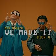 WE MADE IT Nik Makino X Flow G Official Music Video