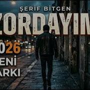 Şerif Bitgen ZORDAYIM Yeni Şarkım 2026