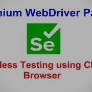 Selenium WebDriver Part55 Automated Testing With Headless Chrome