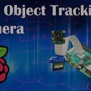 Self Object Tracking Camera Using Raspberry Pi And Object Detection