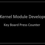 Linux Kernel Module Tutorial Build A Keyboard Press Counter