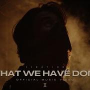 Fixation What We Have Done Official Music Video