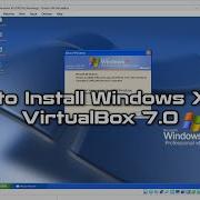 How To Install Windows XP On VirtualBox 7 0 Complete Virtualization Guide