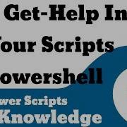 Add Get Help Info To Your Cmdlets Scripts In Powershell