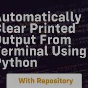 Automatically Clear Printed Output From Terminal Using Python
