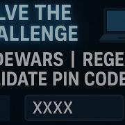 Solve The Challenge E1 Codewars Regex Validate PIN Code