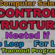 12th Computer Science Chapter 6 Control Structures Nested If While Loop For Loop Iteration