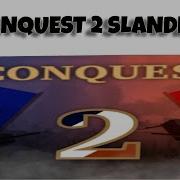 Conquest 2 SLANDER