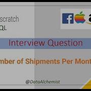 Number Of Shipments Per Month Easy StrataScratch SQL Solution Interview Problem