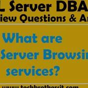 SQL Sever DBA Interview Questions What Are SQL Server Browsing Services