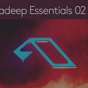 Anjunadeep Essentials 02 DJ Mix Ben Böhmer Tinlicker Marsh Eli Fur Yotto