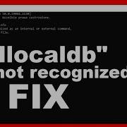 Sqllocaldb Is Not Recognized As An Internal Or External Command Fix
